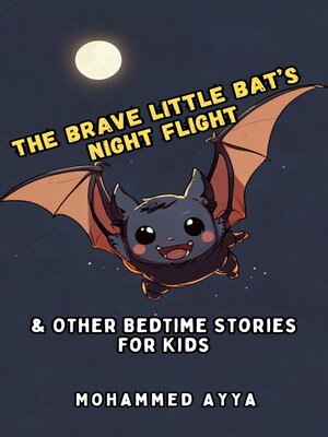 cover image of The Brave Little Bat's Night Flight
